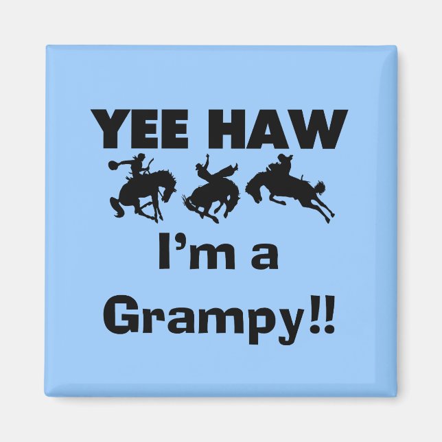 Yee Haw Jag är en Grampy T-shirts och presenter Magnet (Framsidan)