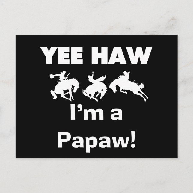 Yee Haw jag är en Papaw T-shirts och presenter Vykort (Framsida)