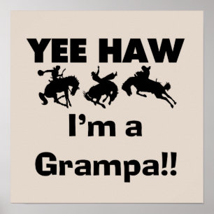Yee Haw Jag är Grampa T-shirts och presenter Poster