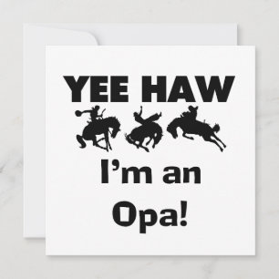 Yee Haw Jag är Opa T-shirts och presenter