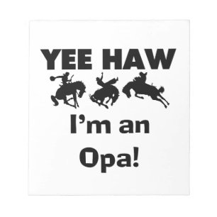 Yee Haw Jag är Opa T-shirts och presenter Anteckningsblock