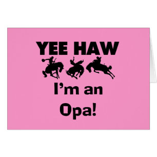 Yee Haw Jag är Opa T-shirts och presenter Hälsningskort
