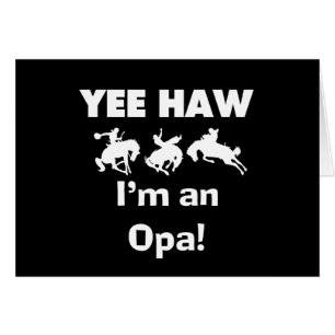 Yee Haw Jag är Opa T-shirts och presenter Hälsningskort