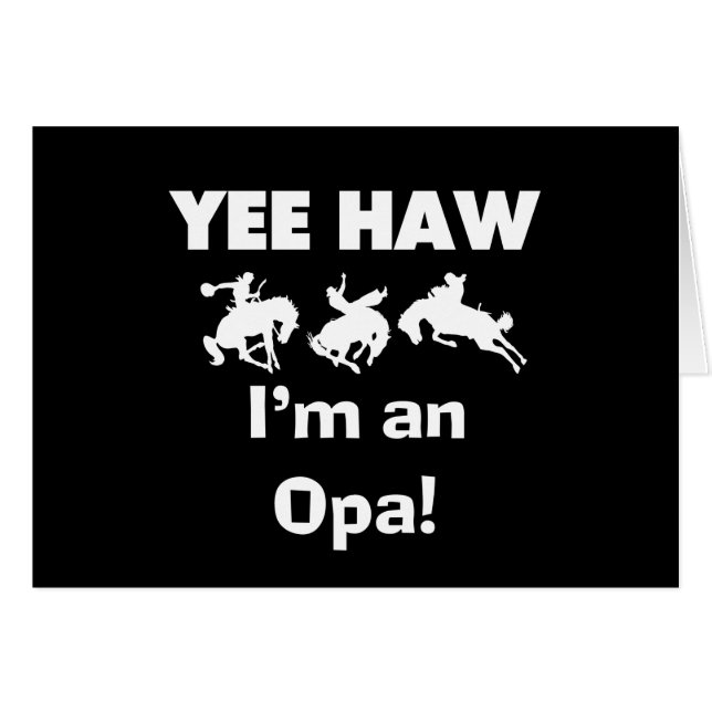 Yee Haw Jag är Opa T-shirts och presenter Hälsningskort (Framsidan Horizontal)