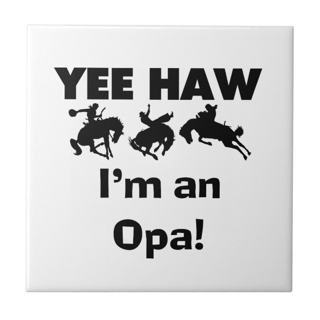 Yee Haw Jag är Opa T-shirts och presenter Kakelplatta (Framsidan)