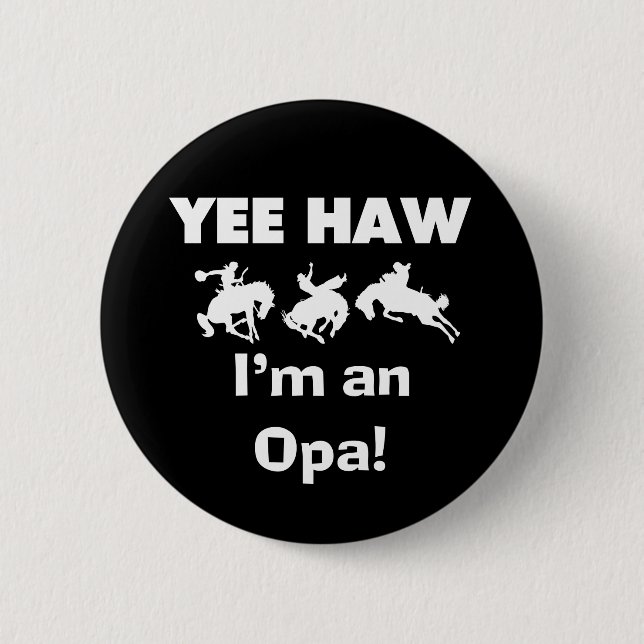 Yee Haw Jag är Opa T-shirts och presenter Knapp (Framsida)
