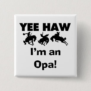 Yee Haw Jag är Opa T-shirts och presenter Knapp
