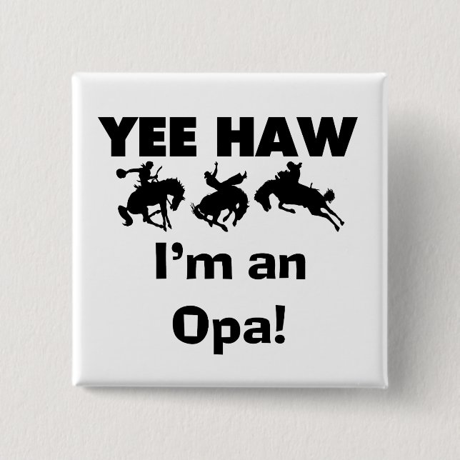 Yee Haw Jag är Opa T-shirts och presenter Knapp (Framsida)