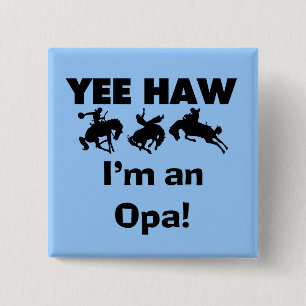 Yee Haw Jag är Opa T-shirts och presenter Knapp