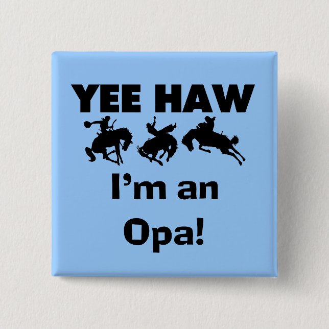 Yee Haw Jag är Opa T-shirts och presenter Knapp (Framsida)