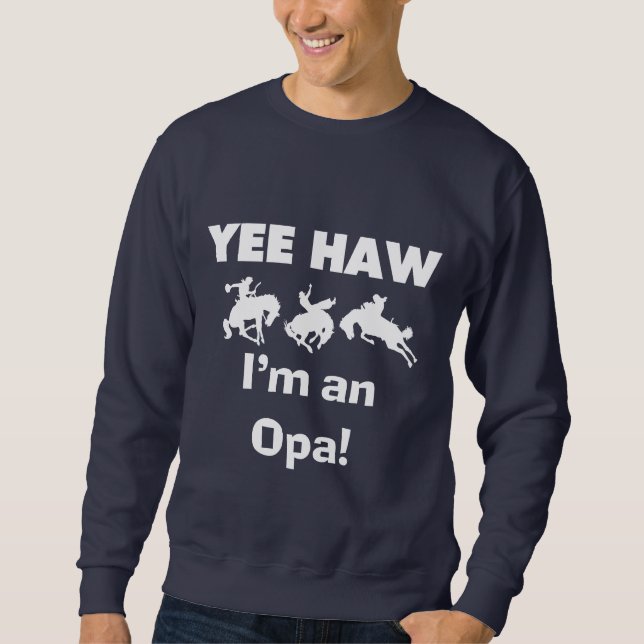 Yee Haw Jag är Opa T-shirts och presenter Långärmad Tröja (Framsida)
