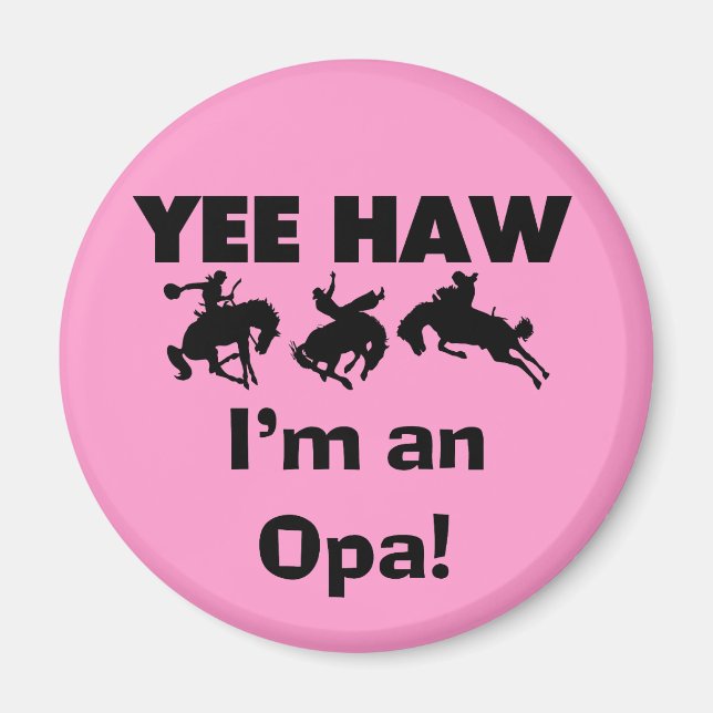 Yee Haw Jag är Opa T-shirts och presenter Magnet (Framsidan)