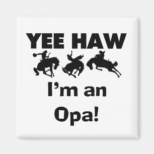 Yee Haw Jag är Opa T-shirts och presenter Magnet