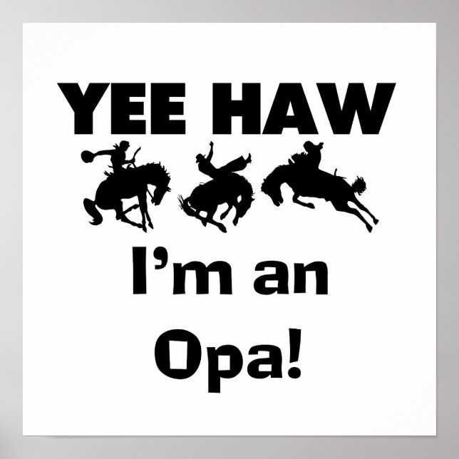 Yee Haw Jag är Opa T-shirts och presenter Poster (Framsidan)