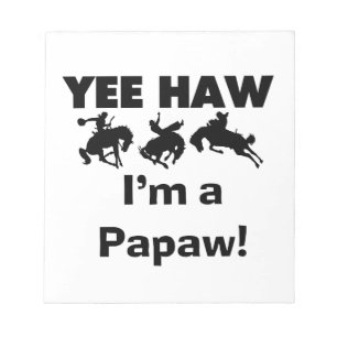 Yee Haw, jag är papaw T-shirts och presenter Anteckningsblock