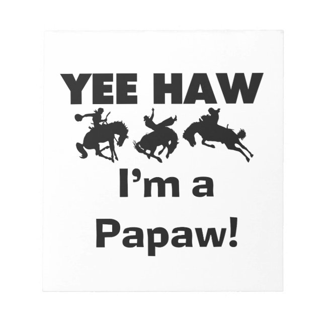 Yee Haw, jag är papaw T-shirts och presenter Anteckningsblock (Framsida)