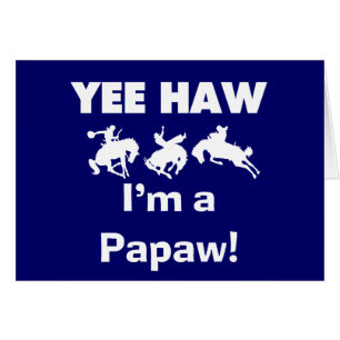 Yee Haw, jag är papaw T-shirts och presenter Hälsningskort
