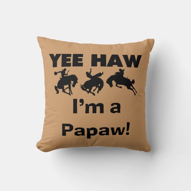 Yee Haw, jag är papaw T-shirts och presenter Kudde (Framsida)