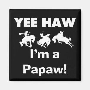 Yee Haw, jag är papaw T-shirts och presenter Magnet