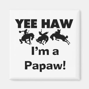Yee Haw, jag är papaw T-shirts och presenter Magnet