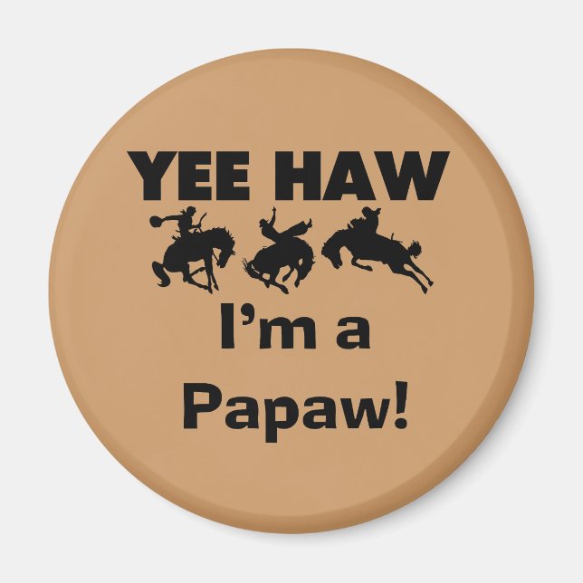 Yee Haw, jag är papaw T-shirts och presenter Magnet (Framsidan)