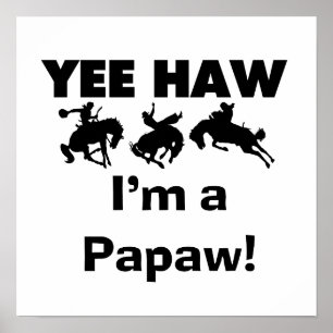Yee Haw, jag är papaw T-shirts och presenter Poster