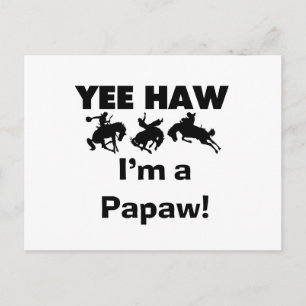 Yee Haw, jag är papaw T-shirts och presenter Vykort