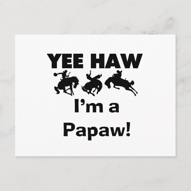 Yee Haw, jag är papaw T-shirts och presenter Vykort (Framsida)
