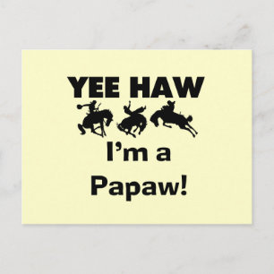 Yee Haw, jag är papaw T-shirts och presenter Vykort