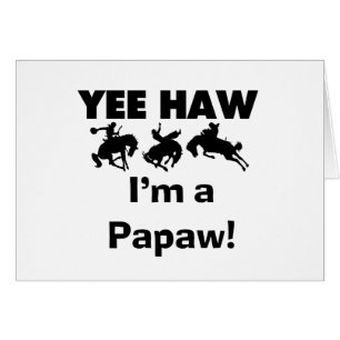 Yee Haw Jag är papaw Tshirts och Gifts Hälsningskort