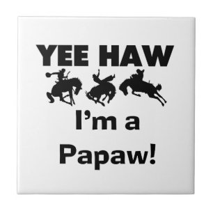 Yee Haw Jag är papaw Tshirts och Gifts Kakelplatta