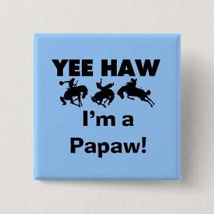 Yee Haw Jag är papaw Tshirts och Gifts Knapp