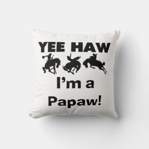 Yee Haw Jag är papaw Tshirts och Gifts Kudde