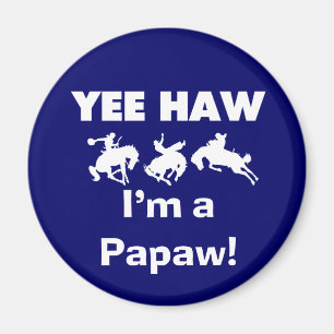 Yee Haw Jag är papaw Tshirts och Gifts Magnet