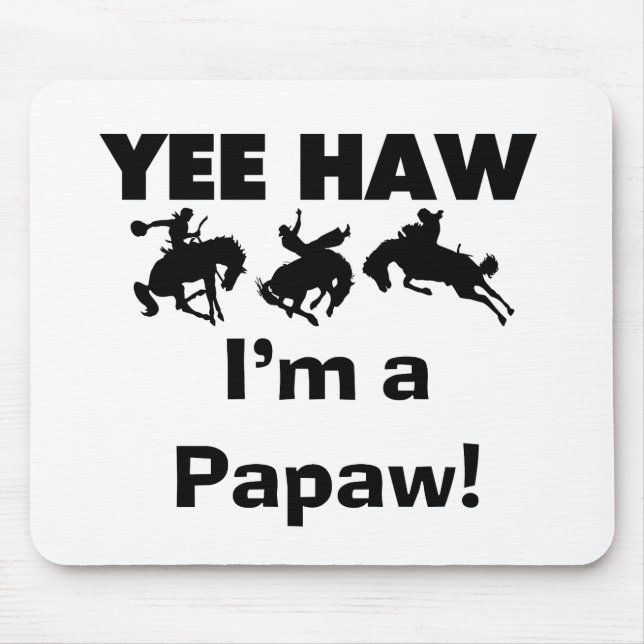 Yee Haw Jag är papaw Tshirts och Gifts Musmatta (Framsidan)