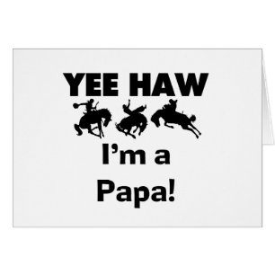 Yee Haw Jag är Pappa T-shirts och gaffelvagnar Hälsningskort