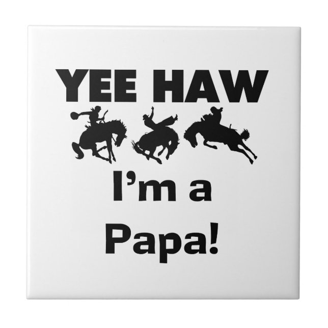 Yee Haw Jag är Pappa T-shirts och gaffelvagnar Kakelplatta (Framsidan)