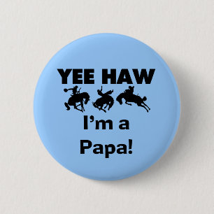 Yee Haw Jag är Pappa T-shirts och gaffelvagnar Knapp