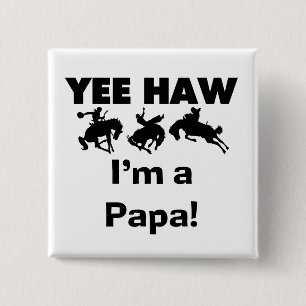 Yee Haw Jag är Pappa T-shirts och gaffelvagnar Knapp