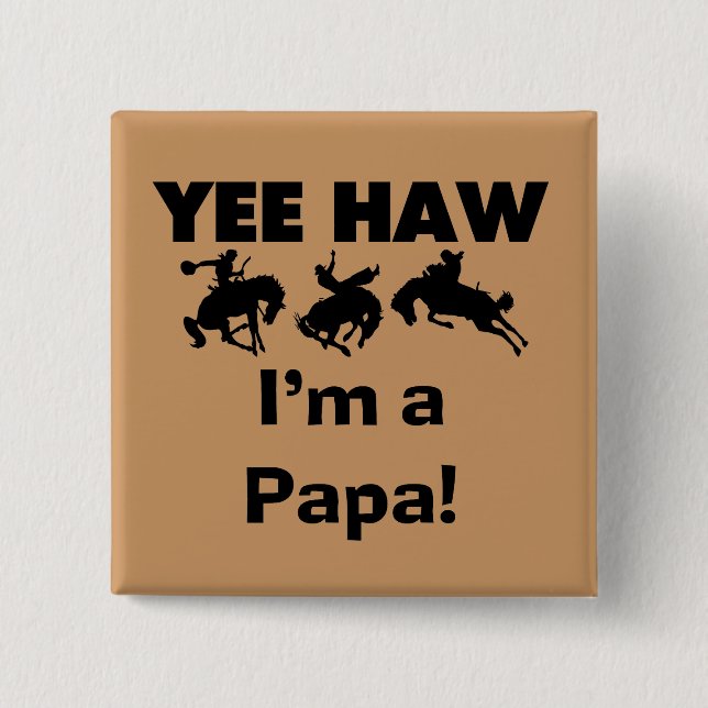 Yee Haw Jag är Pappa T-shirts och gaffelvagnar Knapp (Framsida)