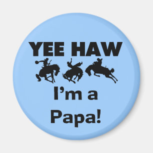 Yee Haw Jag är Pappa T-shirts och gaffelvagnar Magnet