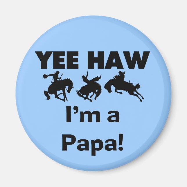 Yee Haw Jag är Pappa T-shirts och gaffelvagnar Magnet (Framsidan)
