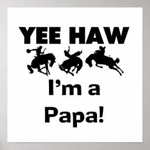Yee Haw Jag är Pappa T-shirts och gaffelvagnar Poster