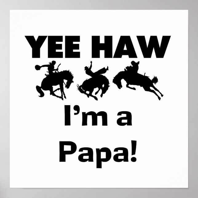 Yee Haw Jag är Pappa T-shirts och gaffelvagnar Poster (Framsidan)