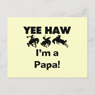 Yee Haw Jag är Pappa T-shirts och gaffelvagnar Vykort