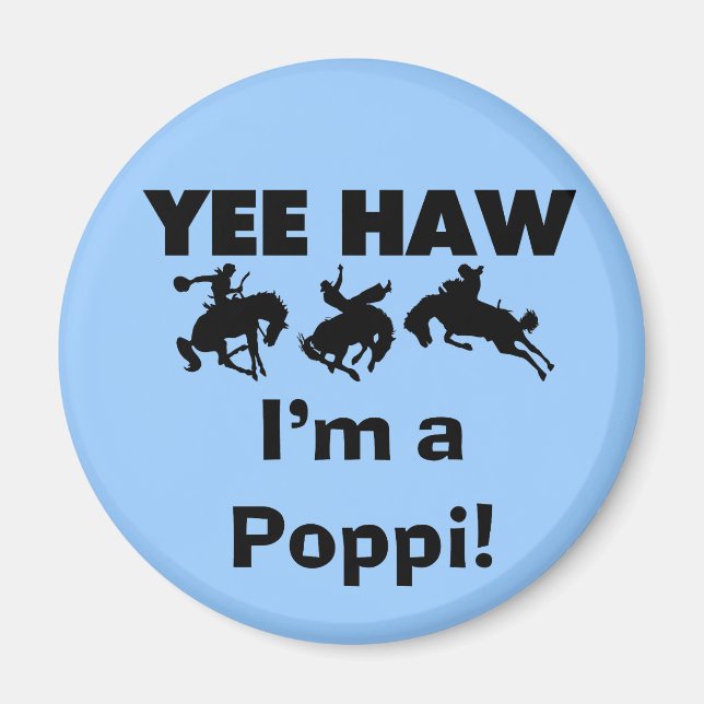 Yee Haw Jag är Poppi T-shirts och presenter Magnet (Framsidan)