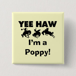 Yee Haw, jag är poppy T-shirts och Gifts Knapp