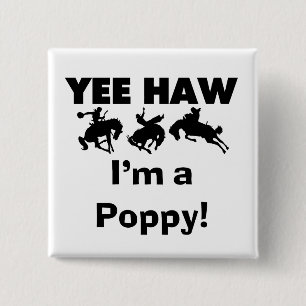 Yee Haw, jag är poppy T-shirts och Gifts Knapp