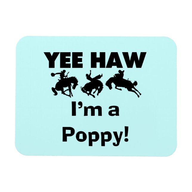 Yee Haw, jag är poppy T-shirts och Gifts Magnet (Horisontell)