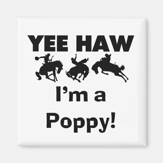 Yee Haw, jag är poppy T-shirts och Gifts Magnet (Framsidan)